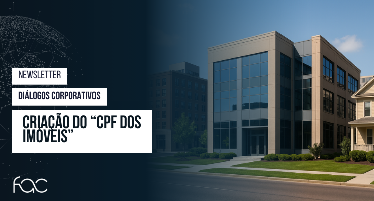 A criação do “CPF dos imóveis” e o reflexo nas empresas e seu patrimônio